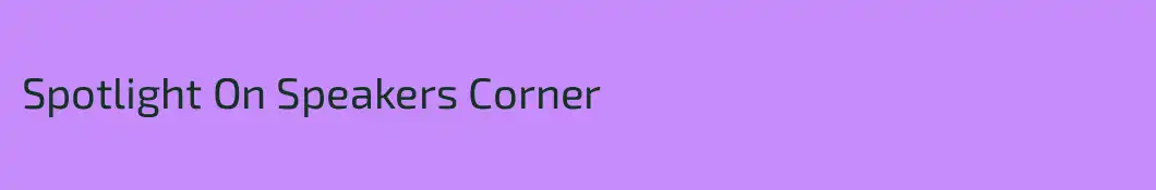 Spotlight On Speakers Corner